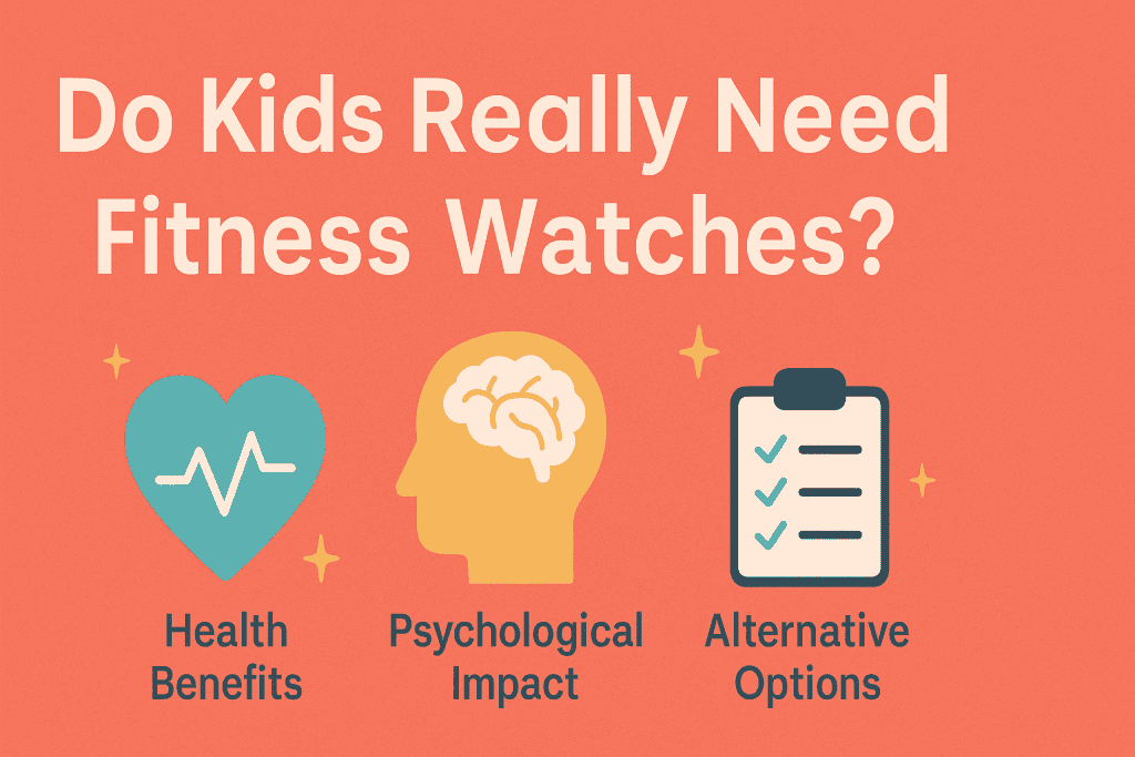 Infographic asking 'Do Kids Really Need Fitness Watches?' with icons for health benefits, psychological impact, and alternative options on a coral background.