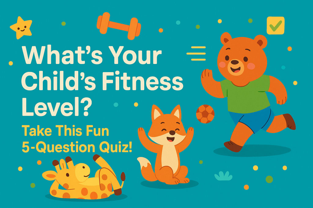 Colorful banner with cartoon animals exercising next to the text ‘What’s Your Child’s Fitness Level?’ promoting an interactive kids fitness quiz.
